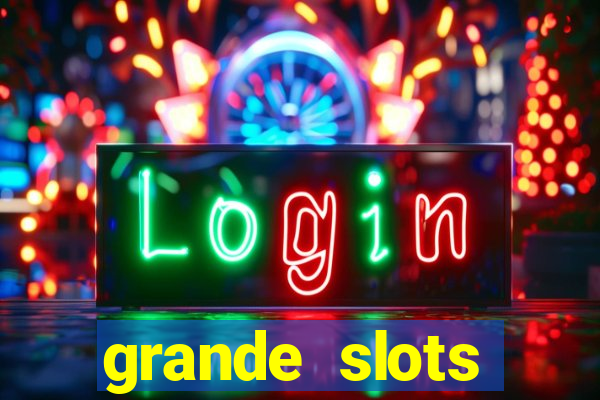 grande slots jackpot louco